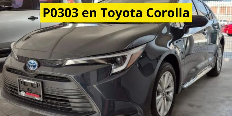 P0303 en Toyota Corolla