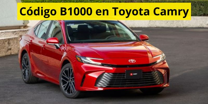 B1000 Toyota Camry: causas, diagnóstico y solución