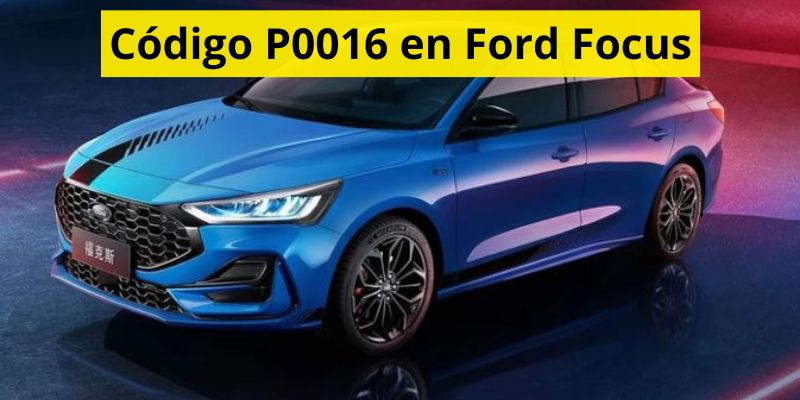 Código P0016 en Ford Focus