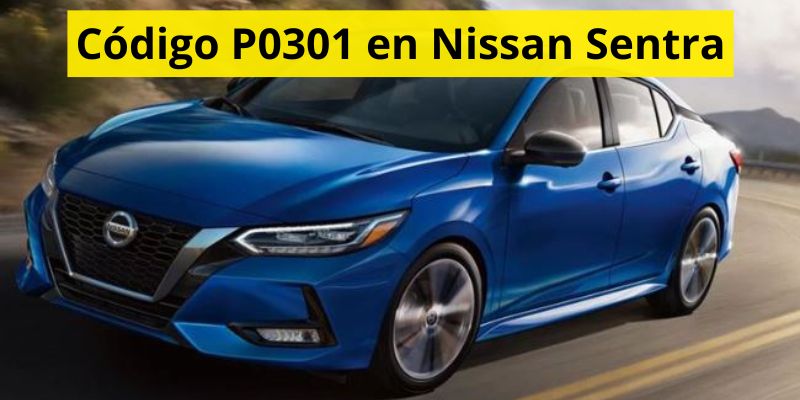 Código P0301 en Nissan Sentra